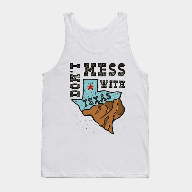 don't mess with texas Tank Top by DeekayGrafx